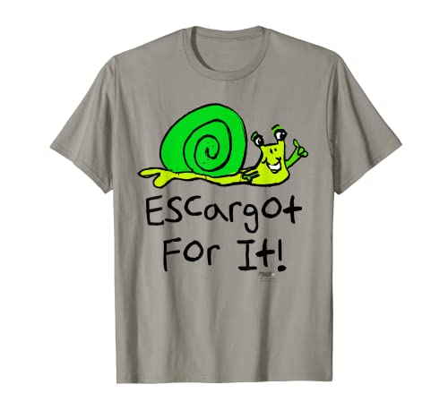Escargot For It! Funny Dad Broma Diseño de palabras Camiseta