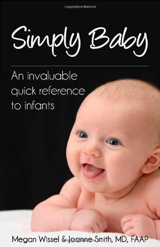 Simply Baby: An Invaluable Quick Reference to Infants