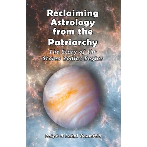 Reclaiming Astrology from the Patriarchy Audiolibro Por Ralph DeAmicis, Lahni DeAmicis arte de portada
