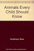 Animals Every Child Should Know 0448003244 Book Cover