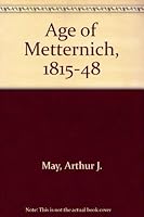 Age of Metternich, 1815-48 0030828341 Book Cover