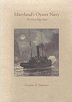 Maryland's Oyster Navy: The First Fifty Years 0922249059 Book Cover