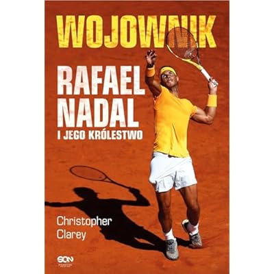 Wojownik Rafael Nadal i jego kr&oacute;lestwo