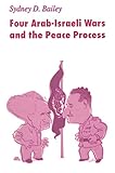 Four Arab-Israeli Wars and the Peace Process