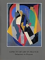 Aspects of Art in France; Delacroix to Picasso B000N2M9EK Book Cover