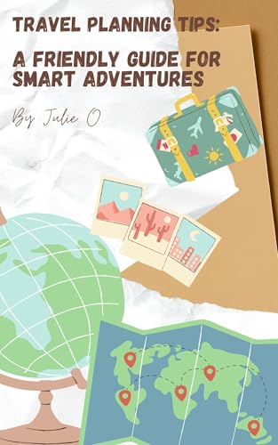 Travel planning tips: a friendly guide for smart adventures