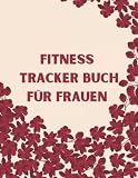 Fitness tracker buch für frauen: 90 Tage Spaß und herausfordernde Aktivitäten / Fitness-Tracker Buch und Organizer für Frauen / 100 Seiten / Fitness Planer mit Wochenübersicht und Mahlzeit Planer