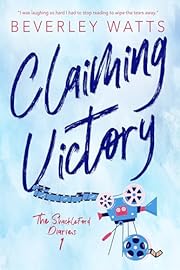 Claiming Victory: A Romantic Comedy (The Shackleford Diaries Book 1)