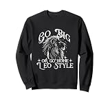 GO Big OR GO Home Leo Style Sudadera