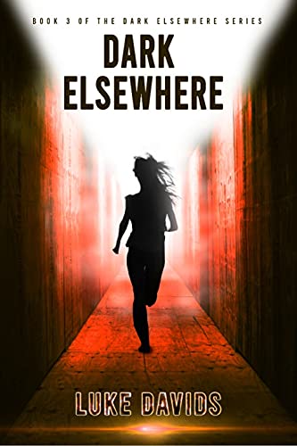 Dark Elsewhere (Book 3) - A Sci-Fi Cyberpunk Techno-Thriller Series by [Luke  Davids]