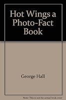 Hot Wings, a Photo-Fact Book 0942025482 Book Cover