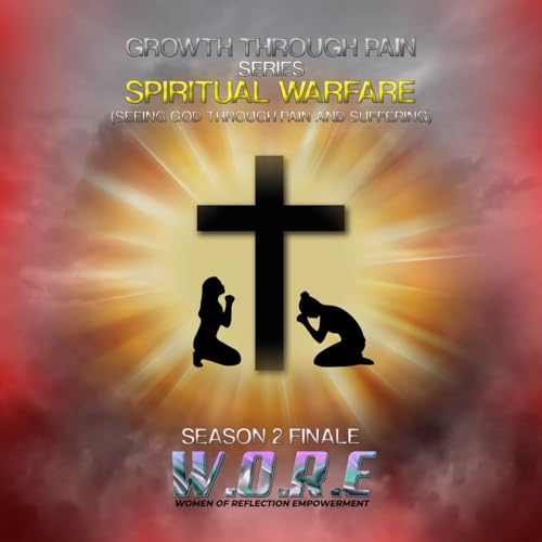 GROWTH THROUGH PAIN (Spiritual Warfare)