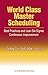 World Class Master Scheduling: Best Practices and Lean Six Sigma Continuous Improvement