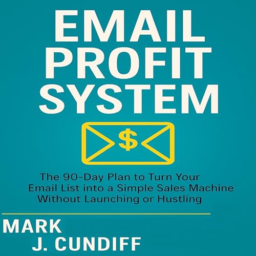 Email Profit System by Mark J. Cundiff episode artwork