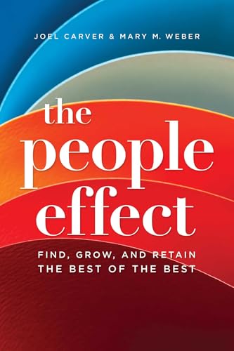 The People Effect: Find, Grow, And Retain The Best Of The Best