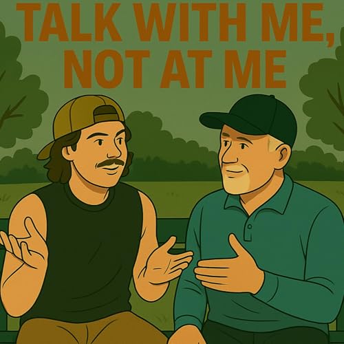 Talk with me, Not at me