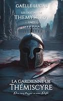 Les Destins de Themyscira - 3 - La Gardienne de Thémiscyre: Livre lesbien, roman lesbien (French Edition) 2898444340 Book Cover