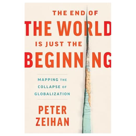 The End of the World Is Just the Beginning: Mapping the Collapse of Globalization