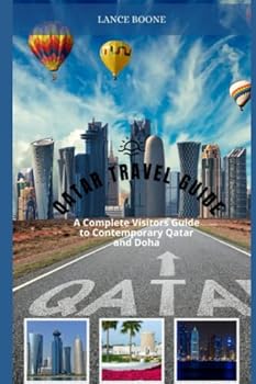 Paperback Qatar Travel Guide: A Complete Visitors Guide to Contemporary Qatar and Doha Book