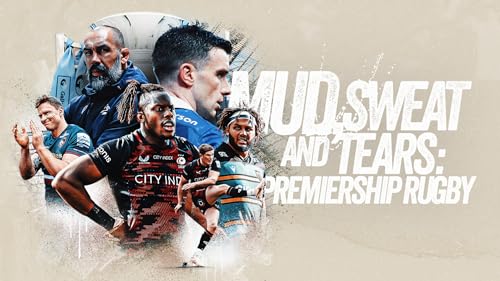 Mud, Sweat and Tears: Premiership Rugby
