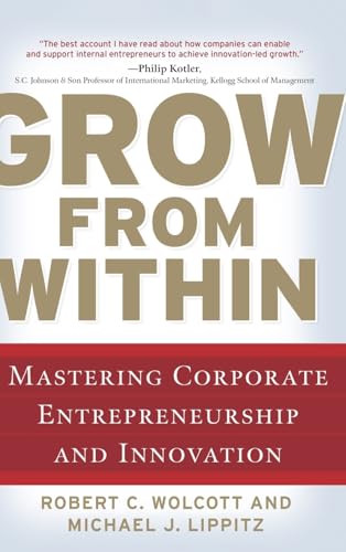 Grow from Within: Mastering Corporate Entrepreneurship and Innovation