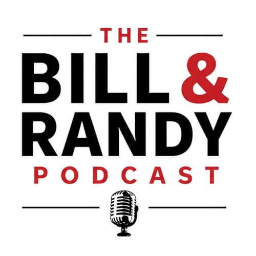 The Bill and Randy Podcast - Episode 9