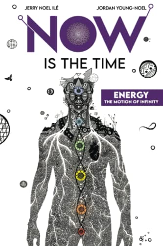 Energy - The Motion of Infinity: Now Is The Time