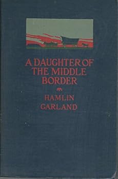 Hardcover A Daughter of the Middle Border [Unknown] Book
