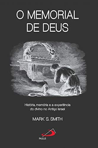 O Memorial de Deus - Smith, Mark S.