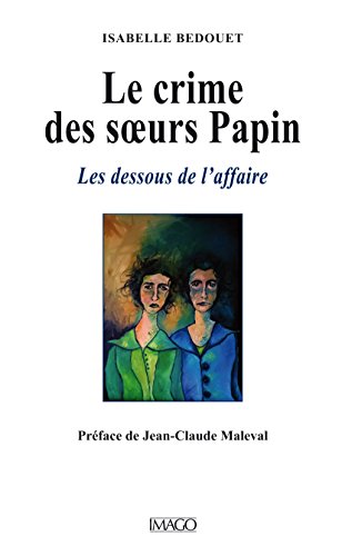 Télécharger Le crime des sœurs Papin (IMAGO (EDITIONS) livre En ligne