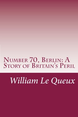 Number 70, Berlin: A Story of Britain's Peril 1514678543 Book Cover