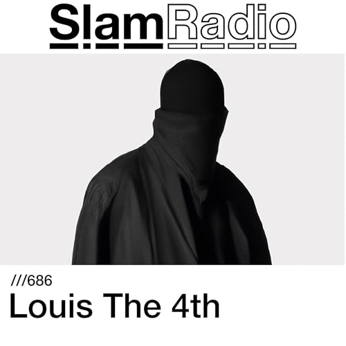 #SlamRadio - 686 - Louis The 4th