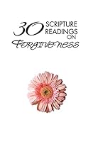30 Scripture Readings on Forgiveness 0692362606 Book Cover