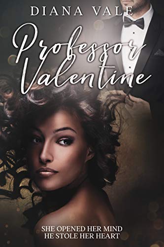 Professor Valentine: A Student-Teacher Contemporary Romance Novella (Kirk University Book 1) by [Diana Vale]