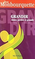 Grandir: Aimer, perdre et grandir 2895079404 Book Cover