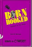 Born Hooked: Poisoned in the Womb (Ideas in Conflict Series) 0865960917 Book Cover