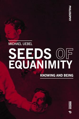 Seeds Of Equanimity: Knowing And Being (Philosophy)