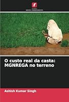 O custo real da casta: MGNREGA no terreno (Portuguese Edition) 6208750172 Book Cover