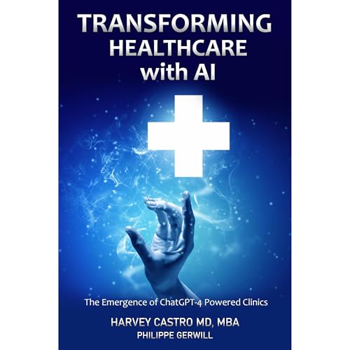 Transforming Healthcare with AI by Harvey Castro, Philippe GERWILL episode artwork