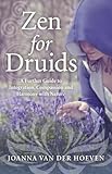 Zen for Druids: A Further Guide to Integration, Compassion and Harmony with Nature