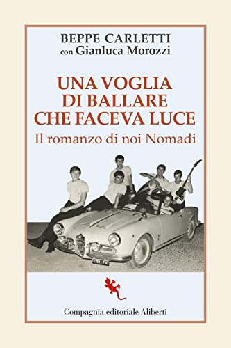  Una voglia di ballare che faceva luce. Il romanzo di noi Nomadi