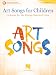 Art Songs for Children: 13 Songs for the Young Classical Voice - with Recorded Piano Accompaniments Online