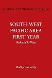 Australia in the War of 1939-1945 Vol. V: South-West Pacific Area- First Year Kokada to Wau