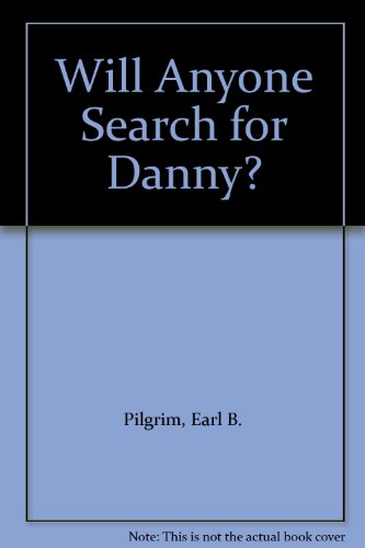 Will Anyone Search for Danny? B000K0GSKG Book Cover