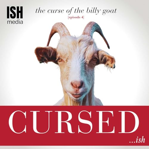 The Curse of the Billy Goat - Ep. 4