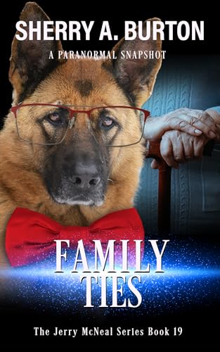 Family Ties : Book 19 of the Jerry McNeal Series, a Paranormal Cozy Mystery with a Psychic and his Ghost Dog Sidekick