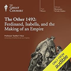 The Other 1492: Ferdinand, Isabella, and the Making of an Empire Audiolibro Por Teofilo F. Ruiz, The Great Courses arte de portada