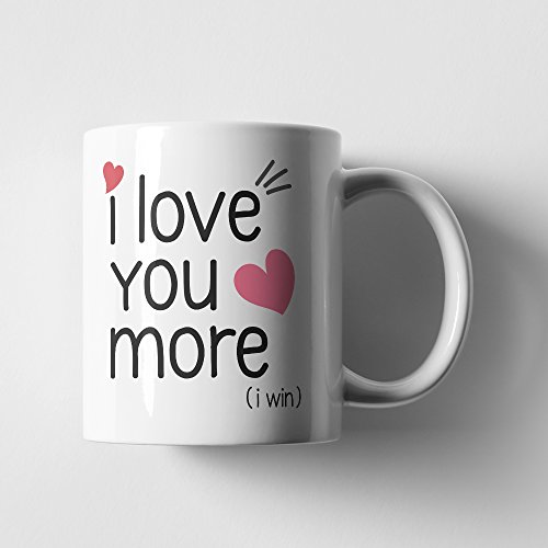 I Love You More Mug - I Win Mug - Mug For Girlfriend Boyfriend - Love Mug - Romantic Mug Gift - White 11Oz Coffee Mug Or Tea Cup By Monkey Duo #TOP3