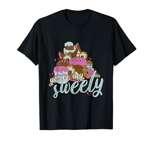 You're my sweety – Idea de regalo para los amantes de las tartas Camiseta