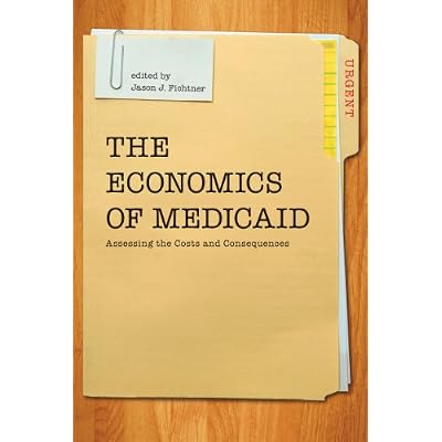 The Economics of Medicaid: Assessing the Costs and Consequences